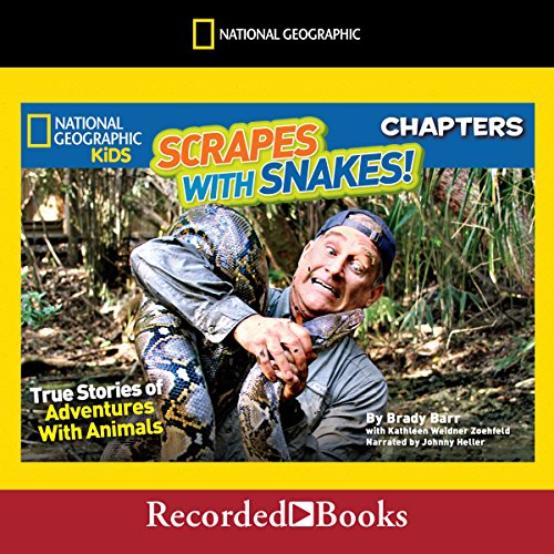 National Geographic Kids Chapters: Scrapes with Snakes: True Stories of Adventures with Animals