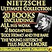 NIETZSCHE COMPLETE WORKS COLLECTION 20+ BOOKS and BIOGRAPHY - Including Zarathustra, Wagner, Twilight, Gay Science, Morals, Antichrist, Beyond Good and Evil, Birth of Tragedy, Ecce Homo