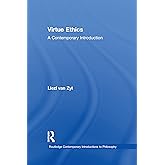 Virtue Ethics (Routledge Contemporary Introductions to Philosophy)