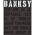 BANKSY YOU ARE AN ACCEPTABLE LEVEL OF THREAT【日本語版】