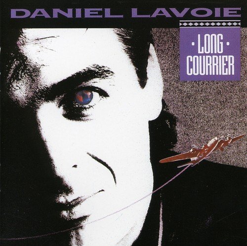 Daniel Lavoie - Long Courrier By Daniel Lavoie - Zortam Music