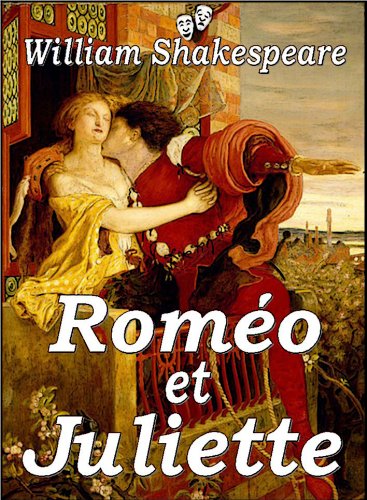 Romeo Et Juliette French Edition Kindle Edition By Shakespeare William Literature Fiction Kindle Ebooks Amazon Com
