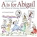 A is for Abigail: An Almanac of Amazing American Women