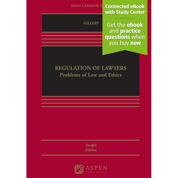 Regulation of Lawyers: Problems of Law and Ethics (Aspen Casebook