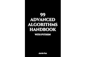 99 Advanced Algorithms Handbook With Python (Mastering Machine Learning)