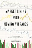 Market Timing with Moving Averages: The Anatomy and