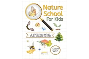 Nature School for Kids: A Montessori Nature Study & Hands on Guide