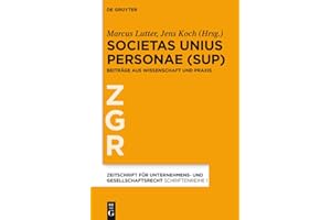 Societas Unius Personae (SUP): Beiträge aus Wissenschaft und Praxis (Zeitschrift für Unternehmens- und Gesellschaftsrecht/ZGR – Schriftenreihe, 1) (German Edition)