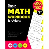 Basic Math Workbook for Adults: Activity book with over 3300 tasks of addition, subtraction, multiplication and division to practice basic skills and keep the mind active.