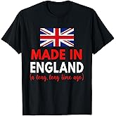 Made in England A Long Time Ago Funny British Birthday T-Shirt