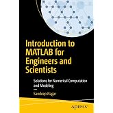 Introduction to MATLAB for Engineers and Scientists: Solutions for Numerical Computation and Modeling