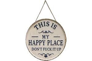 Funny Garden Metal Sign -"This Is My Happy Place Don't F*ck It Up" Vintage Decor, Round Home Outdoor Patio Hanging Tin Plaque