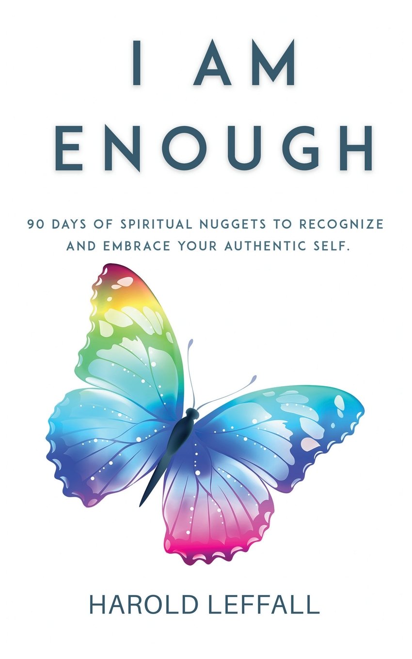 I Am Enough 90 Days Of Spiritual Nuggets To Recognize And Embrace Your Authentic Self Leffall Jr Harold 9780971000933 Amazon Com Books