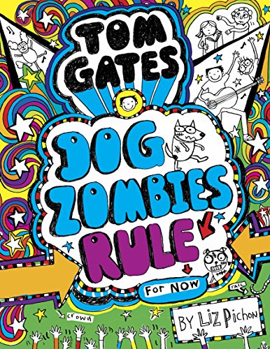 Tom Gates 11: DogZombies Rule (For now...) by [Pichon, Liz]