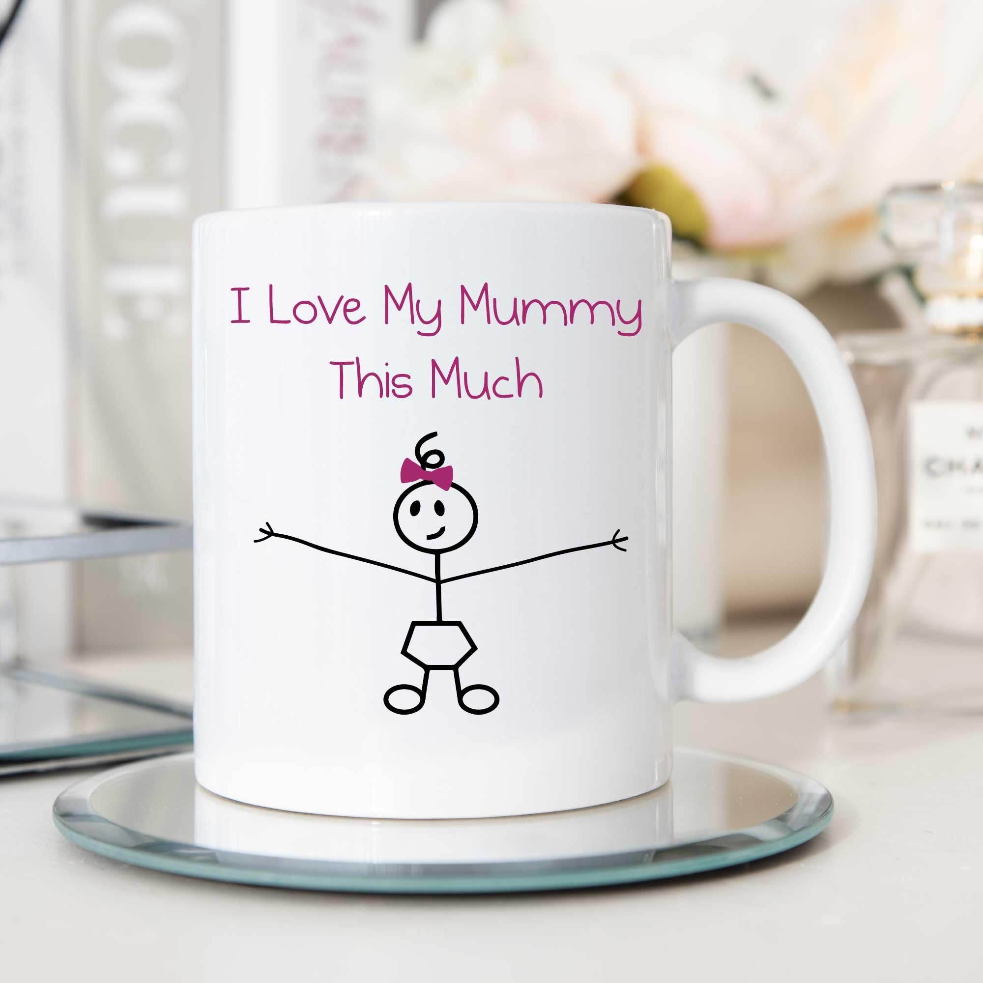 60 Second Makeover Limited I Love My Mummy This Much Girls Mug Daughter