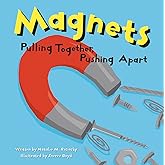 Magnets: Pulling Together, Pushing Apart (Amazing Science)