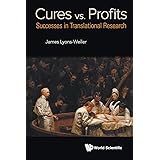 Cures Vs. Profits: Successes In Translational Research
