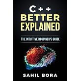 C++ Better Explained: The intuitive beginner's guide