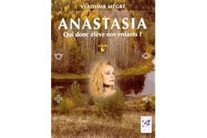 ANASTASIA, QUI DONC ELEVE NOS ENFANTS - VOLUME6