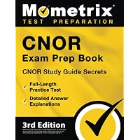 CNOR Exam Prep Book: CNOR Study Guide Secrets, Full-Length Practice ...