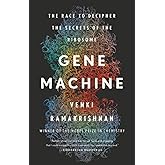 Gene Machine: The Race to Decipher the Secrets of the Ribosome