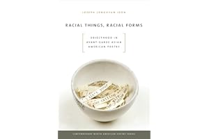 Racial Things, Racial Forms: Objecthood in Avant-Garde Asian American Poetry