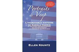 Portraits de Veep: L'incroyable histoire de Kamala Harris et les autres afro descendantes en lice pour devenir vice-présidente des Etats-Unis (French Edition)