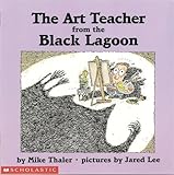 The Art Teacher from the Black Lagoon