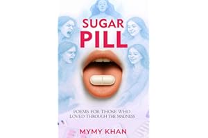 Sugar Pill: Poems for Those Who Loved Through the Madness
