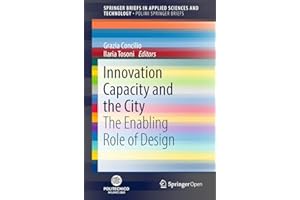 Innovation Capacity and the City: The Enabling Role of Design (SpringerBriefs in Applied Sciences and Technology)