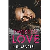 Twisted Love (Blinded Love Series)