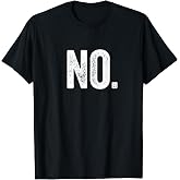 No. Tee No T-Shirt