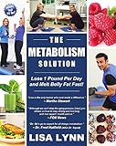 The Metabolism Solution: Lose 1 Pound Per Day and Melt Belly Fat Fast!