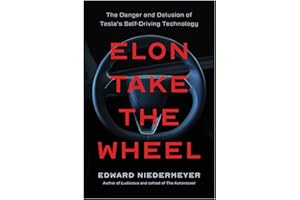 Elon Take the Wheel: The Danger and Delusion of Tesla's Self-Driving Technology