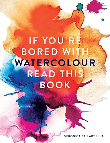 If You're Bored With WATERCOLOUR Read This Book (If you're ... Read This Book)