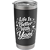 Life Is Better With Yaoi Stainless Steel Insulated Tumbler