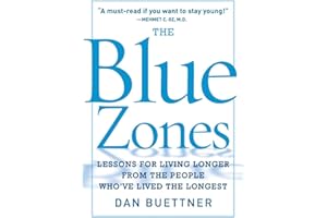 The Blue Zones: Lessons for Living Longer From the People Who've Lived the Longest