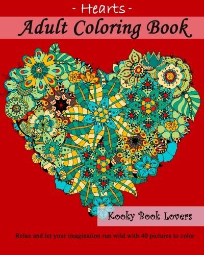 Adult Coloring Book - Hearts - Relax and let your imagination run wild with 40 pictures to color