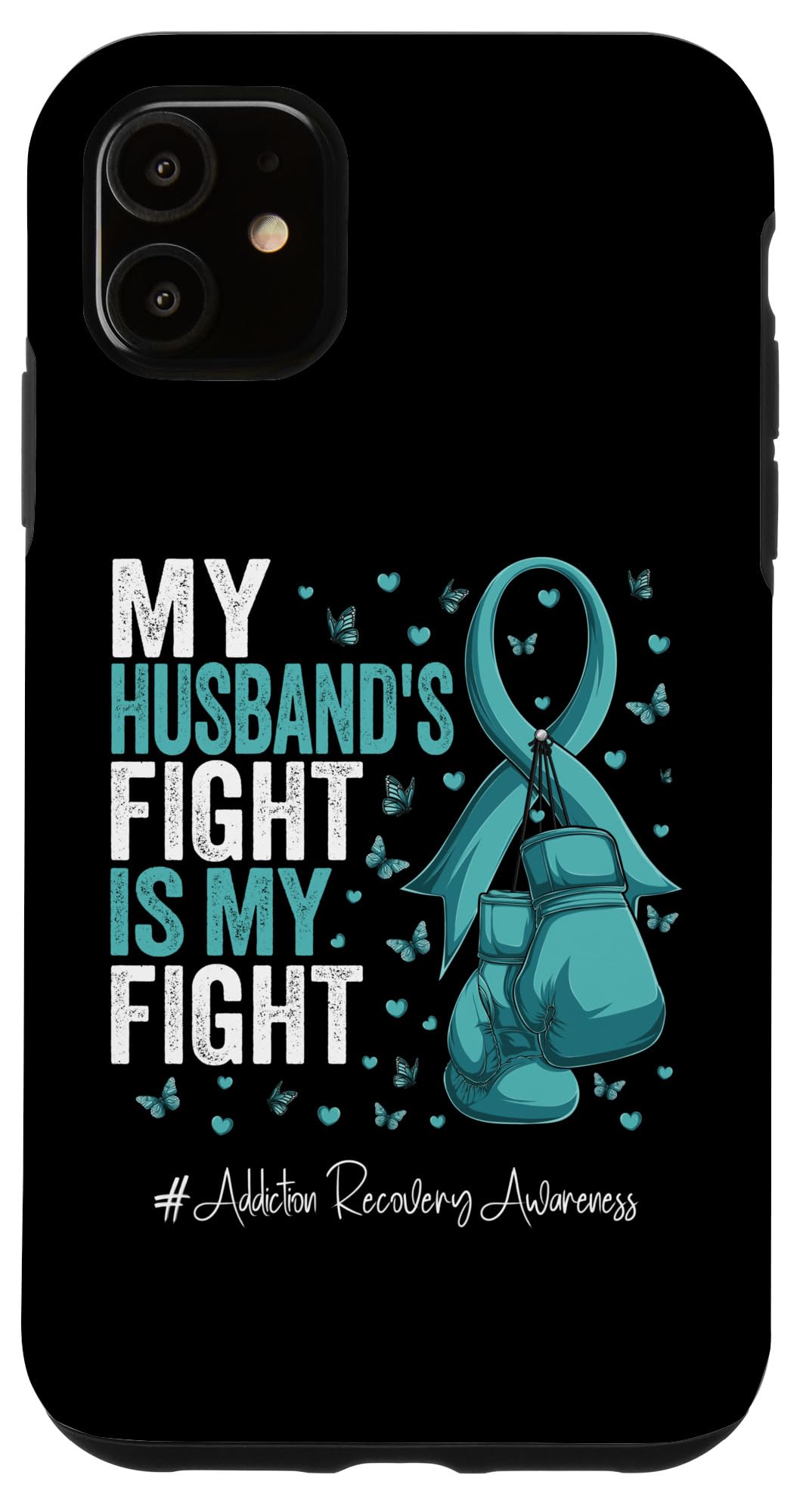 iPhone 11 Teal Ribbon Husband Addiction Recovery Awareness Case
