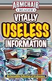 Armchair Reader: Vitally Useless Information
