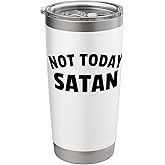 Not Today Satan Stainless Steel Insulated Tumbler