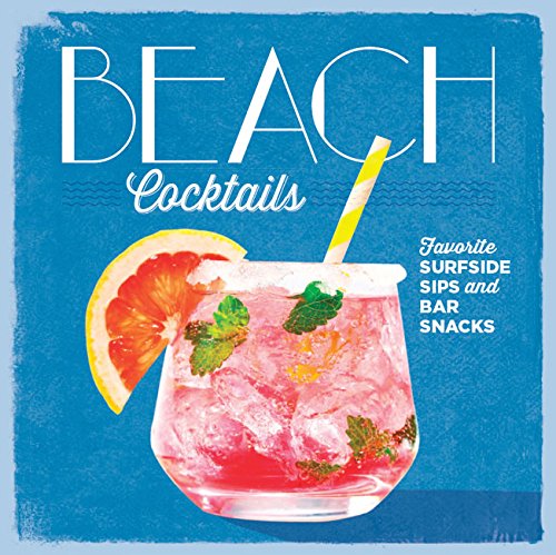 Beach Cocktails: Favorite Surfside Sips and Bar Snacks