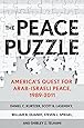 The Peace Puzzle: America's Quest for Arab-Israeli Peace, 1989–2011