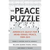 The Peace Puzzle: America's Quest for Arab-Israeli Peace, 1989–2011