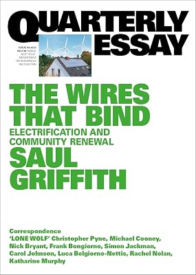 The Wires That Bind: Electrification and Community Renewal: Quarterly Essay 89