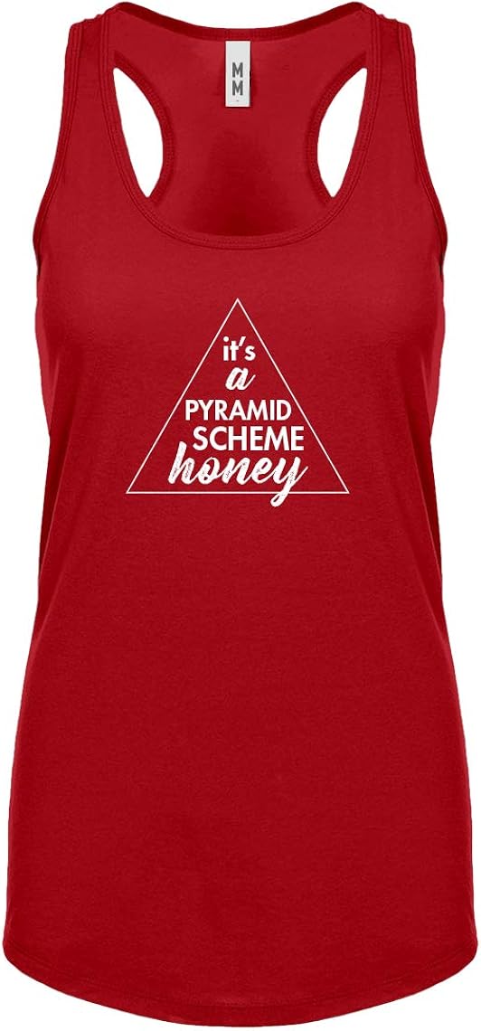 It's a Pyramid Scheme Honey Womens Racerback Tank Top