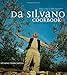 Da Silvano Cookbook: Simple Secrets from New York's Favorite Italian Restaurant by Silvano Marchetto, Nick Tosches