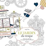 Le jardin du temps : Carnet de coloriage & voyage imaginaire antistress by Ji-Hye Song (2015-09-16) by 