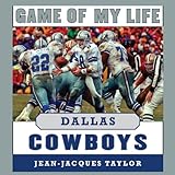 Game of My Life: Dallas Cowboys: Memorable Stories of Cowboys Football by 