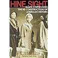 Hine Sight: Black Women and the Re-Construction of American History (Blacks in the Diaspora)